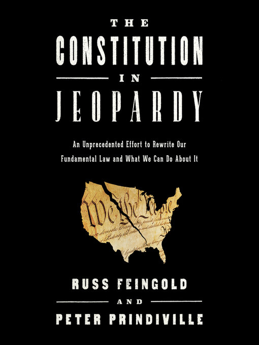 Title details for The Constitution in Jeopardy by Russ Feingold - Wait list